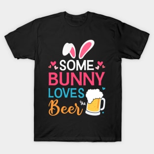 Some Bunny Loves Beer Easter Day T-Shirt